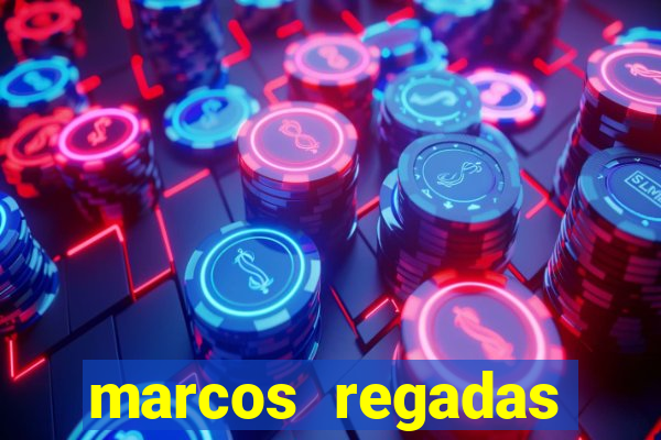 marcos regadas filho fortuna